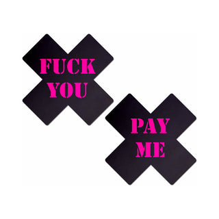 Pastease Plus X: Black with Pink "Fuck You, Pay Me" Cross Nipple Pasties - Horny Stoner