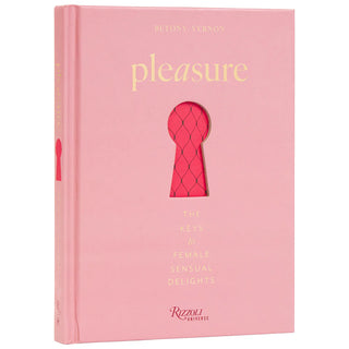 Pleasure: The Keys to Female Sensual Delights By Betony Vernon