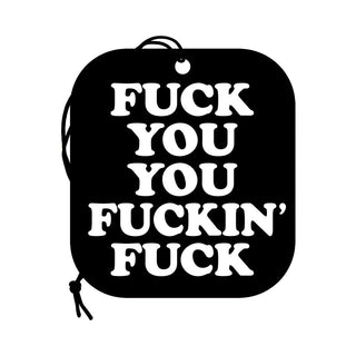 Wood Rocket Air Freshener Fuck You You Fucking Fuck - Horny Stoner