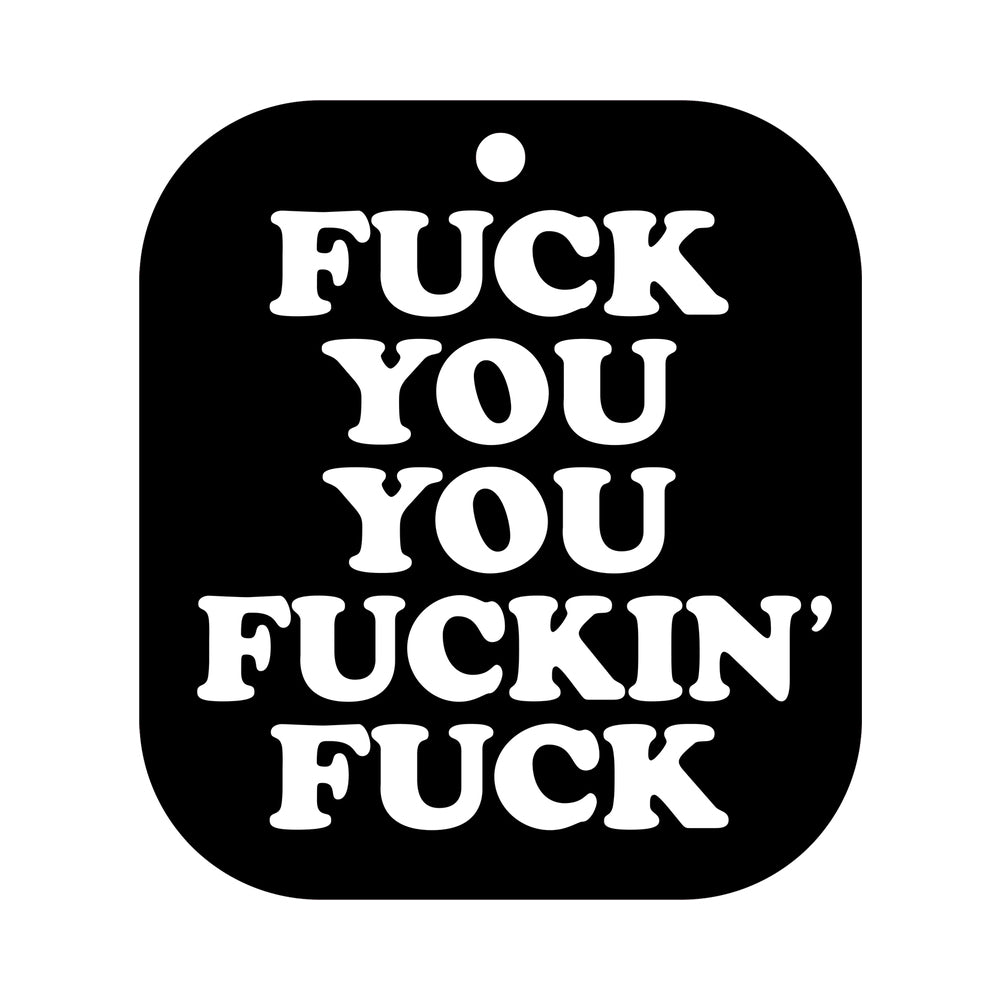 Wood Rocket Air Freshener Fuck You You Fucking Fuck - Horny Stoner