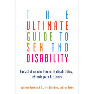 The Ultimate Guide to Sex and Disability
