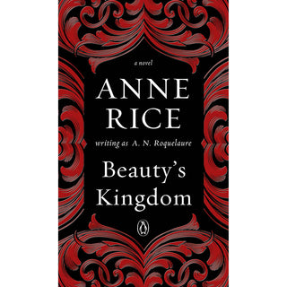 Beauty's Kingdom by Anne Rice