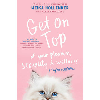 Get On Top of Your Pleasure, Sexuality & Wellness