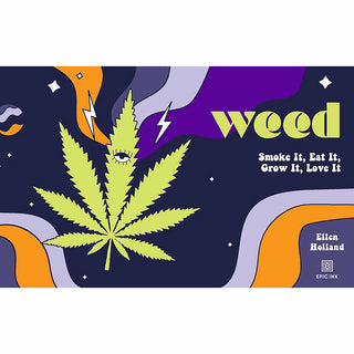 WEED: Smoke it, Eat it, Grow it, Love it - Horny Stoner