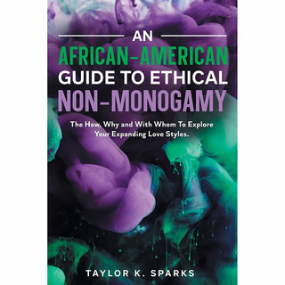 An African-American Guide to Ethical Non-Monogamy: Embrace Open Relationships with Confidence
