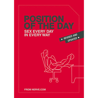 Position of the Day Revised and Updated: Sex Every Day in Every Way