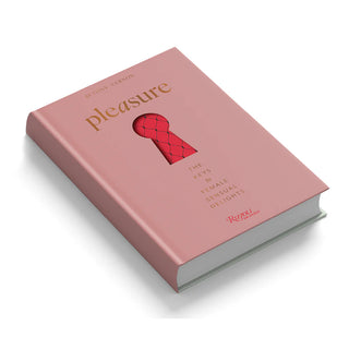 Pleasure: The Keys to Female Sensual Delights By Betony Vernon