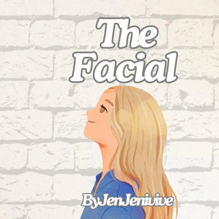 The Facial by Jen Jenivive