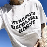 Stressed Depressed Horny Unisex T-Shirt - Horny Stoner